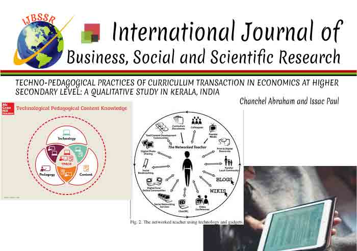 TECHNO-PEDAGOGICAL PRACTICES OF CURRICULUM TRANSACTION IN ECONOMICS AT HIGHER SECONDARY LEVEL: A QUALITATIVE STUDY IN KERALA, INDIA