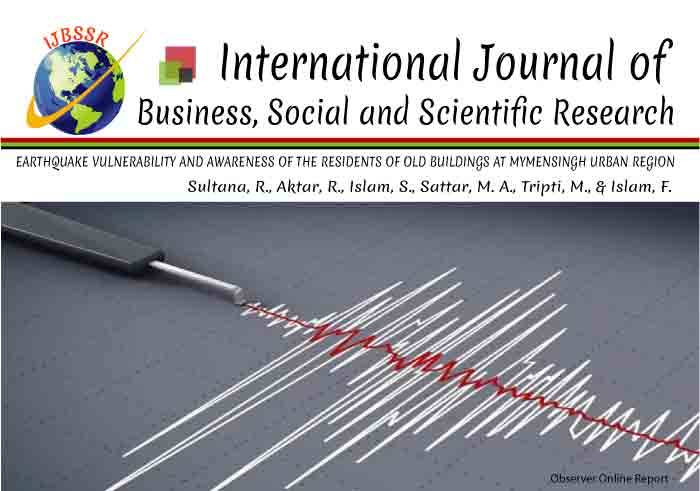 EARTHQUAKE VULNERABILITY AND AWARENESS OF THE RESIDENTS OF OLD BUILDINGS AT MYMENSINGH URBAN REGION